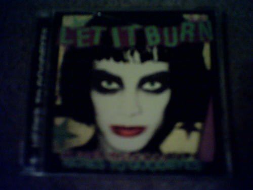Let It Burn/Here's To Goodbyes